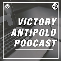 Victory Antipolo Podcast