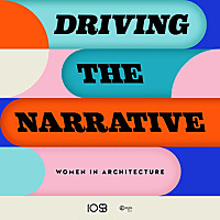 Driving the Narrative: Women in Architecture