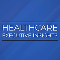 Healthcare Executive Insights