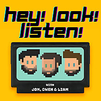 Hey! Look! Listen!