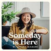 Someday is Here