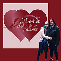 The Mother Daughter Journey