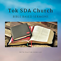 Tok Ak SDA Church Sermons