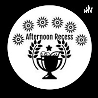 Afternoon Recess