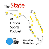 The State of Florida Sports Podcast presented by the USA TODAY NETWORK Podcast