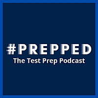 #PREPPED: The Test Prep Podcast