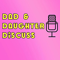 Dad and Daughter Discuss
