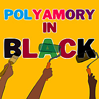 Polyamory in BLACK!