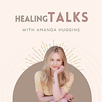 HealingTALKS with Amanda Huggins