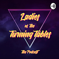 ✨Ladies Of The Turning Tables✨