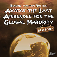 Bending Towards Justice: Avatar the Last Airbender for the Global Majority