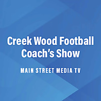 Creek Wood High School Football Coach's Show