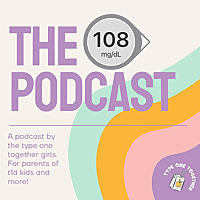 The 108 Podcast - Type 1 Diabetes