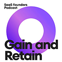 Gain and Retain Tech Founders Podcast