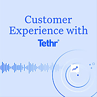 Customer Experience with Tethr