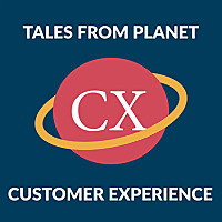 Tales from Planet Customer Experience