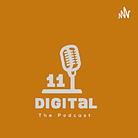 Eleven Digital The Podcast