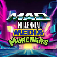 Mad Millennial Media Munchers