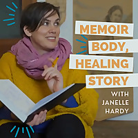 Memoir Body, Healing Story with Janelle Hardy