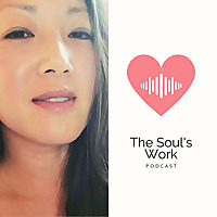 The Soul&#39;s Work Podcast