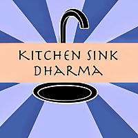Kitchen Sink Dharma