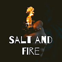 Salt and Fire