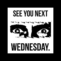 See You Next Wednesday