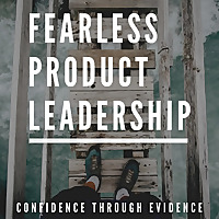 Fearless Product Leadership