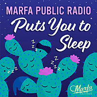 Marfa Public Radio Puts You to Sleep