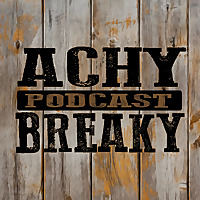 The Achy Breaky Podcast