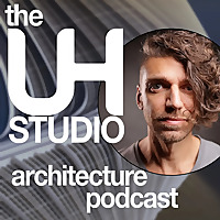 UH Studio Architecture Design Podcast