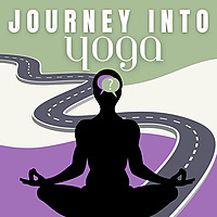 Journey Into Yoga
