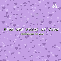 From Our Point Of View