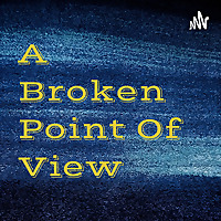 A Broken Point Of View