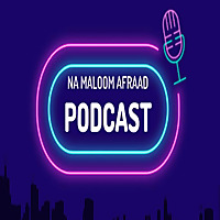 Na Maloom Afraad Podcast