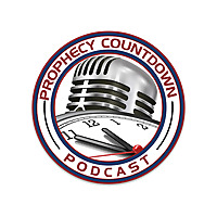 Prophecy Countdown Podcast
