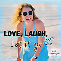 Love, Laugh, Let it go