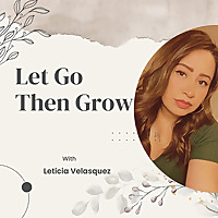 Let Go Then Grow