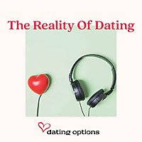The Reality of Dating