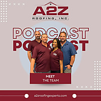 A2Z Roofing Podcast