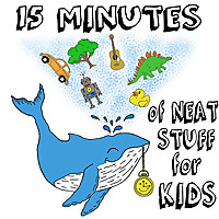 15 Minutes of Neat Stuff for Kids