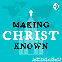 Making Christ Known