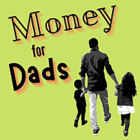 The Money For Dads Podcast: 7-Minute Game Changers