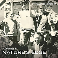 A Journey to Nature&#39;s Edge