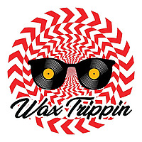 Wax Trippin'