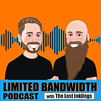 Limited Bandwidth Podcast