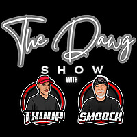 The Dawg Show with Troup and Smooch