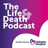 The Life and Death Podcast