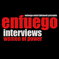 Enfuego Interviews Women of Power