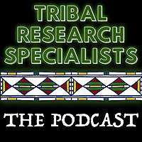 Tribal Research Specialist: The Podcast Tribal Research Specialist: The Podcast